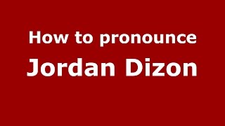 How to pronounce Jordan Dizon