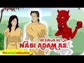 KISAH NABI ADAM AS Kisah Nabi Nabi Dalam Al Quran Kastari Animation Official