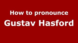 How to pronounce Gustav Hasford