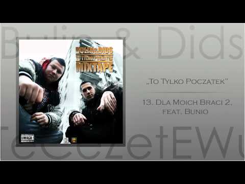 13. Bulin & Dids feat. Bunio - Dla moich braci 2