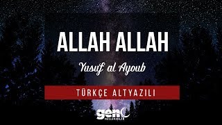 Download lagu Allah Allah - Yusuf al Ayoub  [Türkçe Altyazılı] mp3