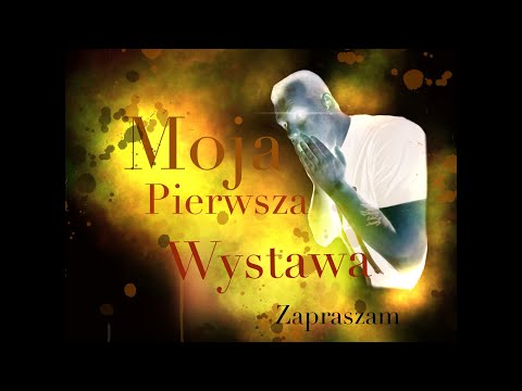Moja PIERWSZA Wystawa