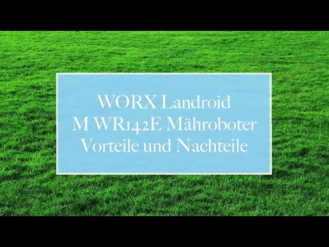 🏡 WORX Landroid M WR142E Mähroboter – Vorteile und Nachteile