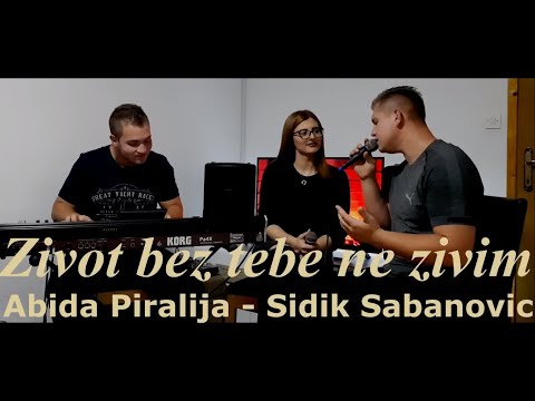 Sidik Šabanović & Abida Piralija - Zivot bez tebe ne zivim (COVER)