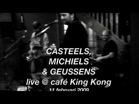 Casteels, Michiels en Geussens LIVE @ café King Kong