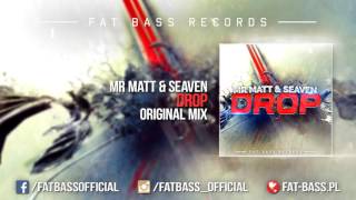 Mr Matt & Seaven - Drop (Original Mix)