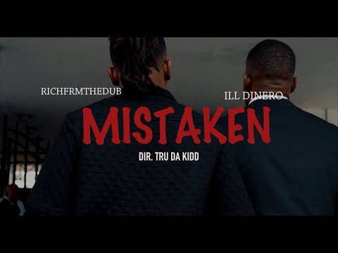 ILL DINERO X Richfromdadub "MISTAKEN" (Official Video)