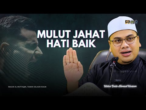 USTAZ DATO AHMAD HUSAM - MULUT JAHAT HATI BAIK