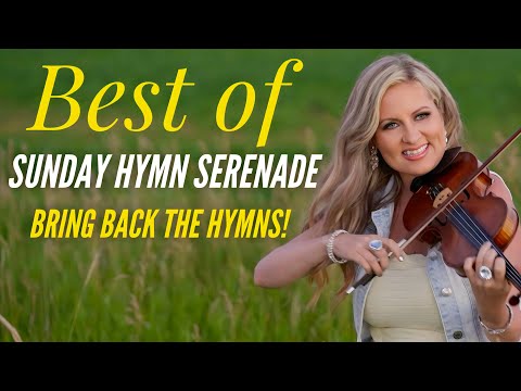 The Best of Bring Back the Hymns - Sunday Hymn Serenade (Rosemary Siemens)