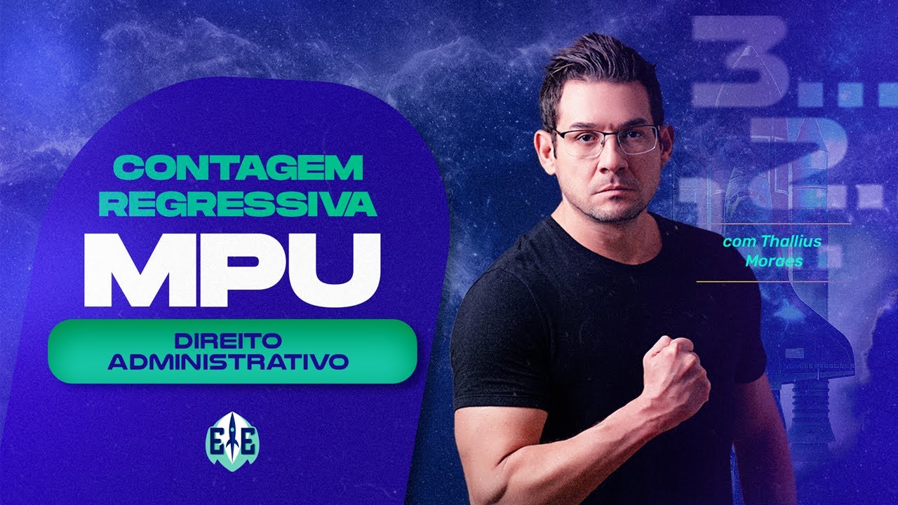 Contagem Regressiva MPU - Direito Administrativo - Prof. Thallius Moraes