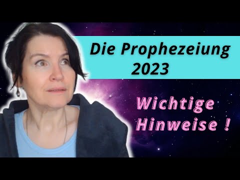 Prophezeiung 2023 ✨ Wichtige Hinweise