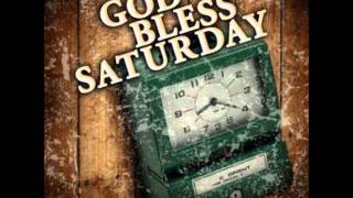 God Bless Saturday By: Kid Rock