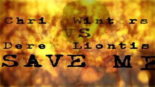 Derek Liontis VS Chris Winters - SAVE ME [ promo teaser ]