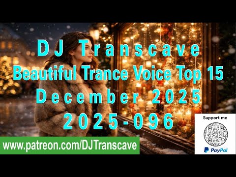 🎵🎵 ▶▶ DJ Transcave - Beautiful Trance Voice Top 15 (2025) - 96 - December 2025 ◄◄ 🎵🎵