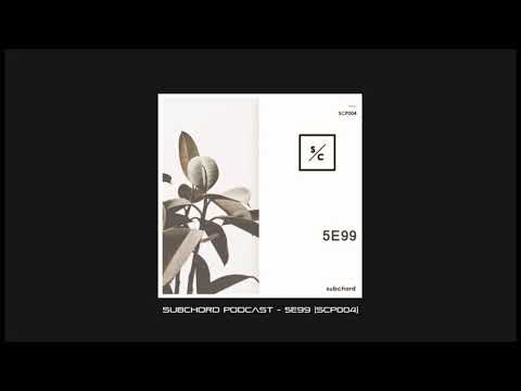 Subchord Podcast - 5E99 [SCP004]