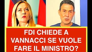 FDI CHIEDE A VANNACCI SE VUOLE FARE IL MINISTRO? PER NEUTRALIZZARLO POLITICAMENTE?