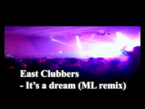 East Clubbers - It's a dream (ML remix).wmv