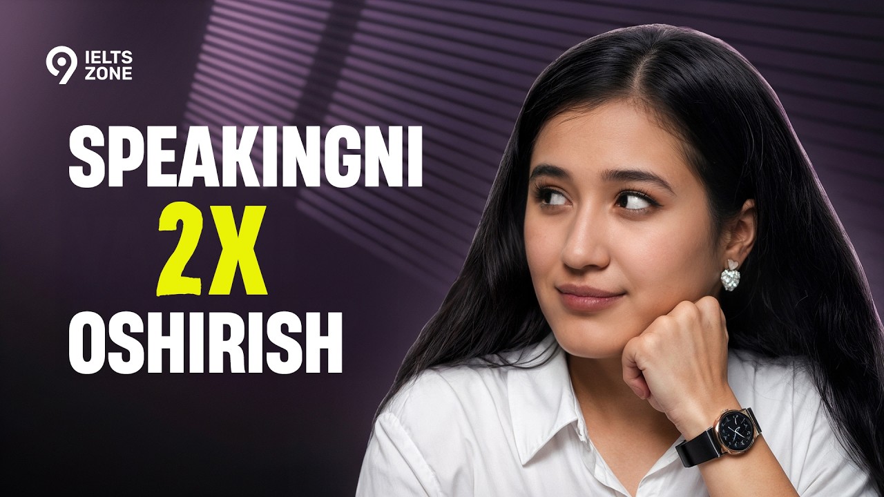 Speakingni Oshirish uchun Eng Samarali 4 Usul | IELTS ZONE