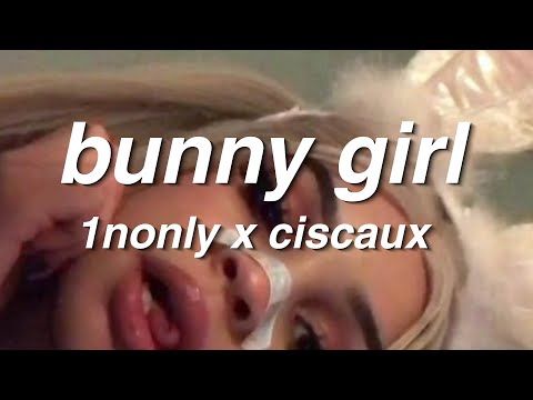 1nonly x ciscaux - bunny girl (Lyrics)