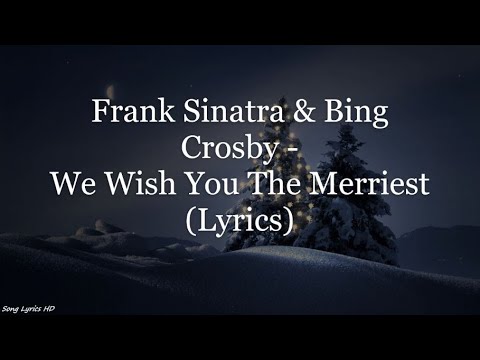 Frank Sinatra & Bing Crosby - We Wish You The Merriest (Lyrics HD)