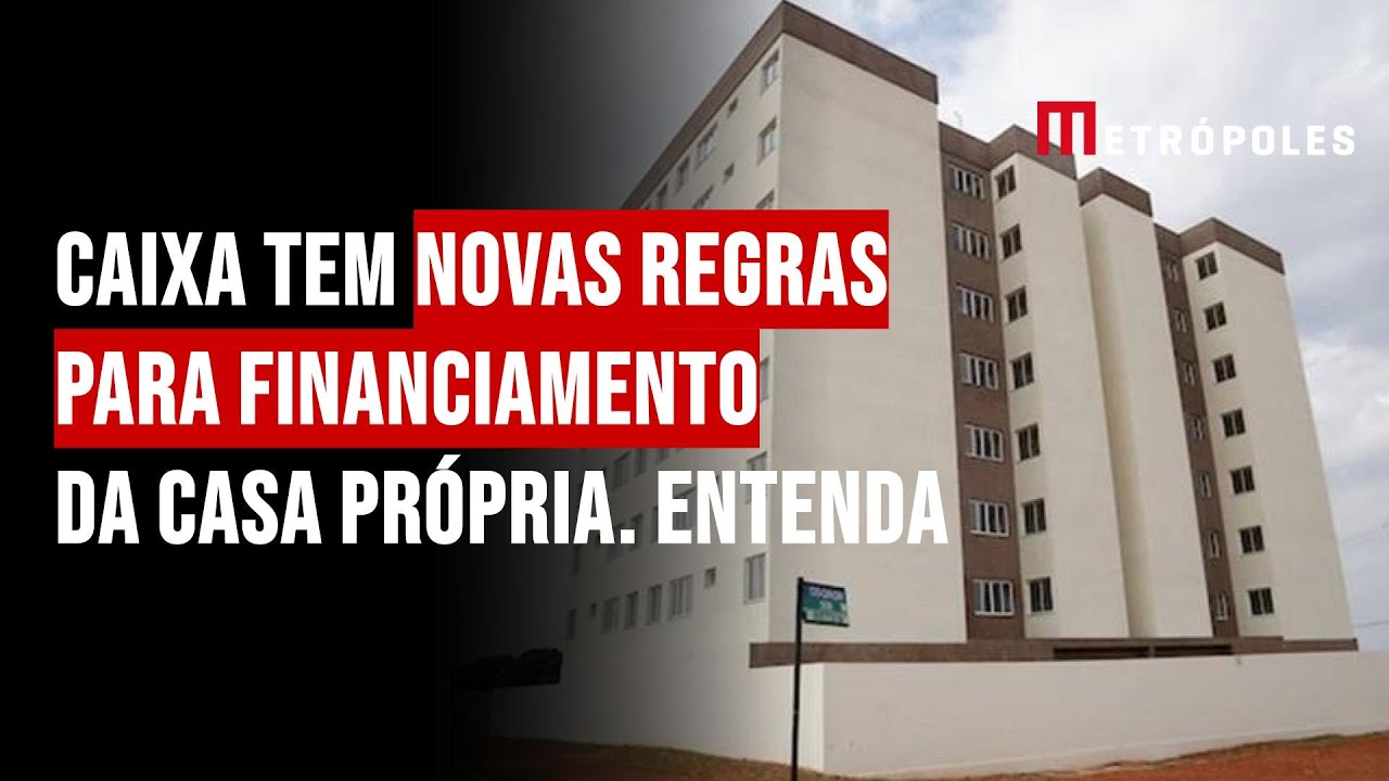 Caixa tem novas regras para financiamento da casa própria. Entenda