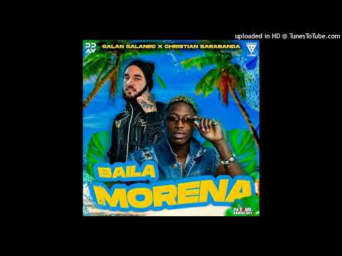 Galan Galaneo X Christian Sarabanda - Baila Morena ( Audio oficial)