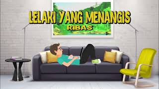 Download lagu Ribas - Lelaki Yang Menangis (Lyric Video) mp3