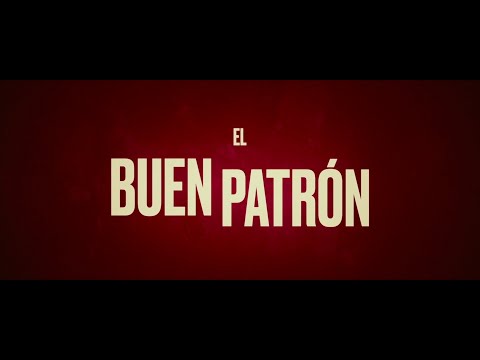 Tráiler de El buen patrón