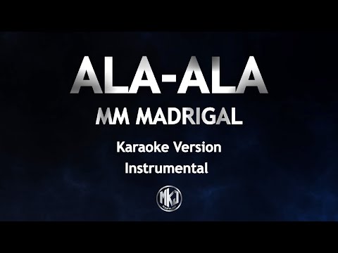 Ala Ala Mm Madrigal Karaoke Version High Quality Instrumental