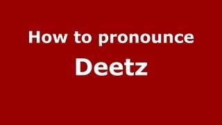 How to pronounce Deetz