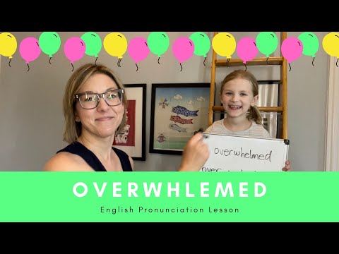 OVERWHELMEDの発音 - アメリカ英語発音レッスン (How to Pronounce OVERWHELMED - American English Pronunciation Lesson)