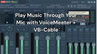 How to Play Music Through Your Mic with VoiceMeeter + VB-Cable (2025 Setup Guide) thumbnail