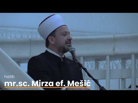 Hutba iz Zagrebačke džamije / mr.sc. Mirza ef. Mešić