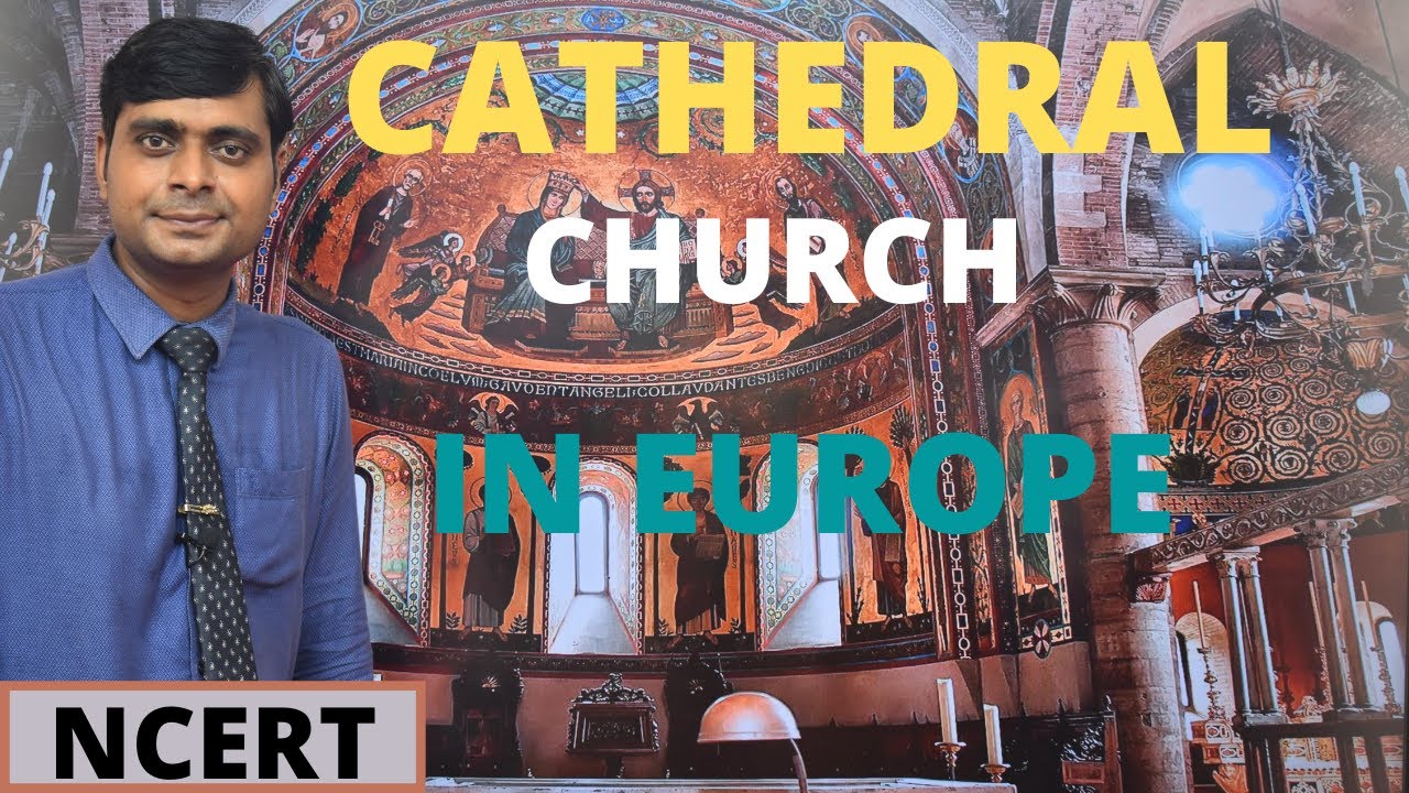 || कैथेड्रल चर्च  || CATHEDRAL CHURCH IN EUROPE || CLASS 11| CHAP 6 -THREE ORDERS || PART-2 ||NCERT