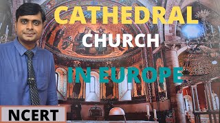|| कैथेड्रल चर्च  || CATHEDRAL CHURCH IN EUROPE || CLASS 11| CHAP 6 -THREE ORDERS || PART-2 ||NCERT