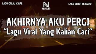 Download lagu LAGU GALAU VIRAL TERBARU | 'AKHIRNYA AKU PERGI' (LIRIK VIDEO 2026) mp3 Download lagu LAGU GALAU VIRAL TERBARU | 'AKHIRNYA AKU PERGI' (LIRIK VIDEO 2026) mp3