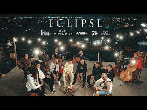 Eclipse - Tribo da Periferia ft. Agriff, 3 Um Só e Face Oculta (Acústico Vivências)