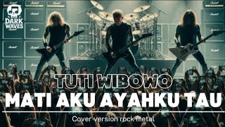 Download lagu TUTI WIBOWO_MATI AKU AYAHKU TAU (DANGDUT) _COVER VERSI ROCK METAL mp3