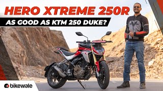Hero Xtreme 250R Review | As Good As The KTM 250 DUKE? | Bikewale