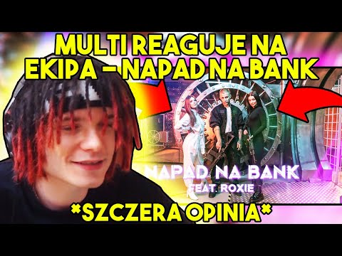 MULTI reaguje na EKIPA - NAPAD NA BANK *szczera opinia*