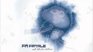 FM Fatale - All That's Left To Do