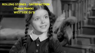 ROLLING STONES - SATISFACTION (Dance Remix) with Dancing Addams Family  - WESTSiDE DJ&#39;S