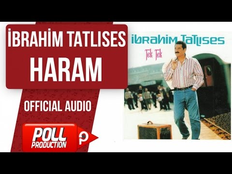 İbrahim Tatlıses - Haram - ( Official Audio )