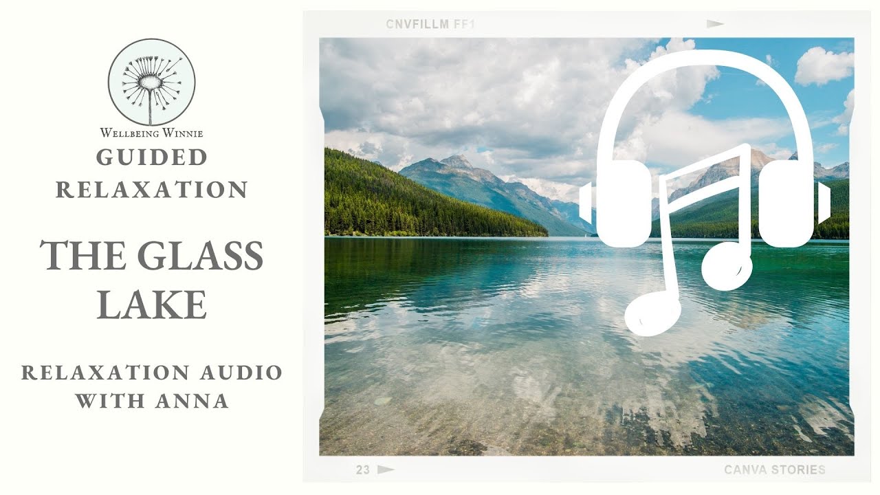 Guided Relaxation - The Glass Lake "Time For Reflection"