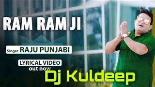 Ram Ram Ji Dj Remix Raju Punjabi | New Haryanvi songs Remix 2022 Dj Kuldeep Karnal