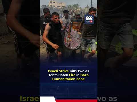 Israeli Strike Kills Two as Tents Burn in Gaza Humanitarian Zone