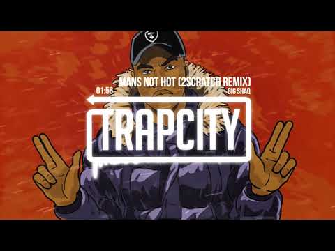 BIG SHAQ - MANS NOT HOT (2Scratch Trap Remix)