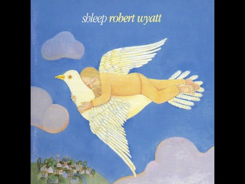 3000 Best Albums [2447] Robert Wyatt - Shleep (1997) Dan's Mini Album Review