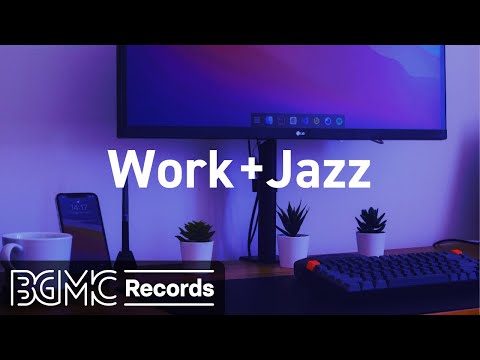 Work Jazz - Relaxing Jazz Music to Calm