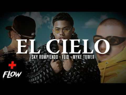 Sky Rompiendo, Feid, Myke Towers - El Cielo (Letra/Lyrics)